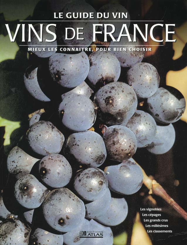 Vins de France. Mieux les connaître pour bien choisir