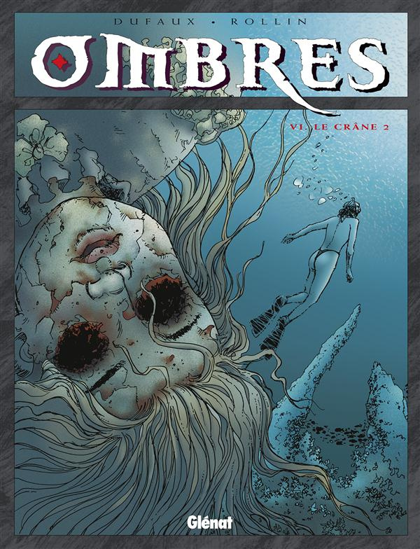 Ombres Tome 6 : Le crâne 2