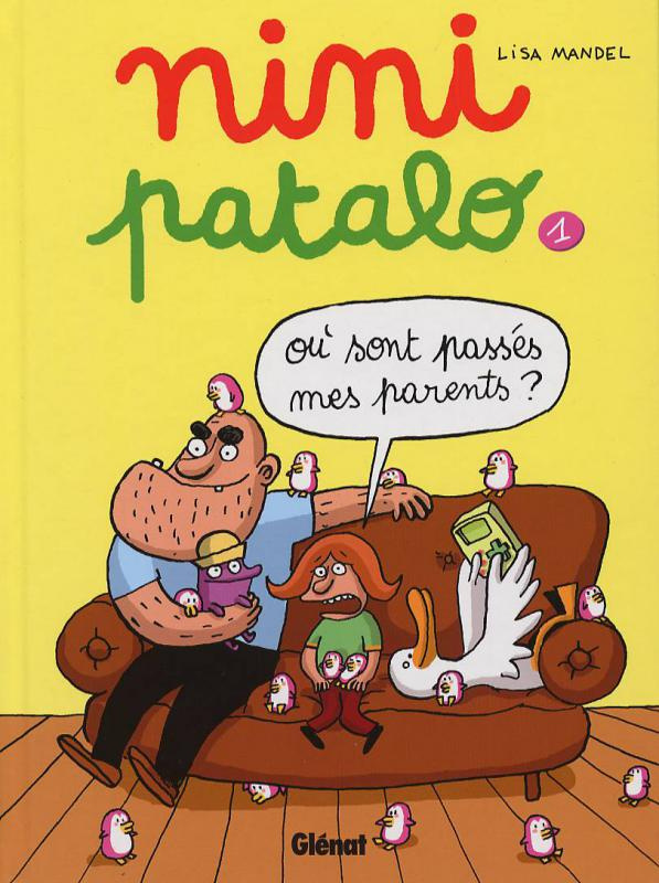 Nini Patalo Tome 1 : Où sont passés mes parents ?