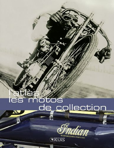 L'atlas des motos de collection (1900-1940)