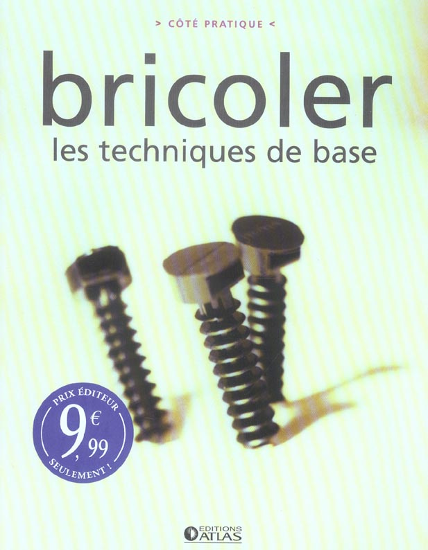 Bricoler. Les techniques de base