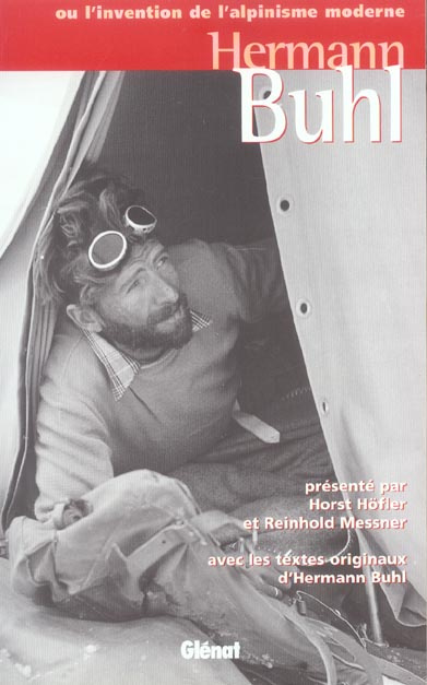 Hermann Buhl. Ou l'invention de l'alpinisme moderne