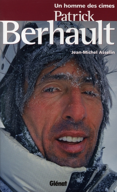 Un homme des cimes. Patrick Berhault