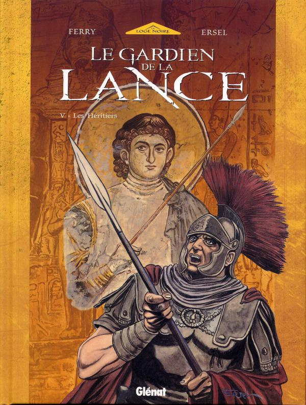 Le Gardien de la Lance Tome 5 : Les Héritiers