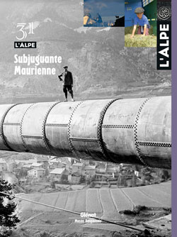 L'Alpe N° 31, Décembre 2005 : Subjuguante Maurienne