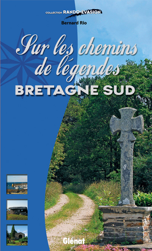 BRETAGNE SUD - SUR LES CHEMINS DE LEGENDES