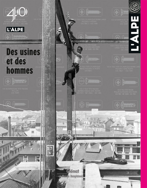 L'Alpe N° 40, Printemps 2008 : Des usines et des hommes