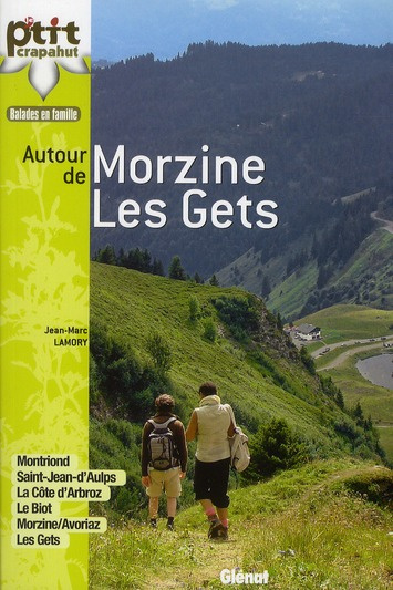 Autour de Morzine - Les Gets / Montriond, Saint-Jean d'Aulps, La Côte d'Arbroz, Le Biot, Morzine/Avo