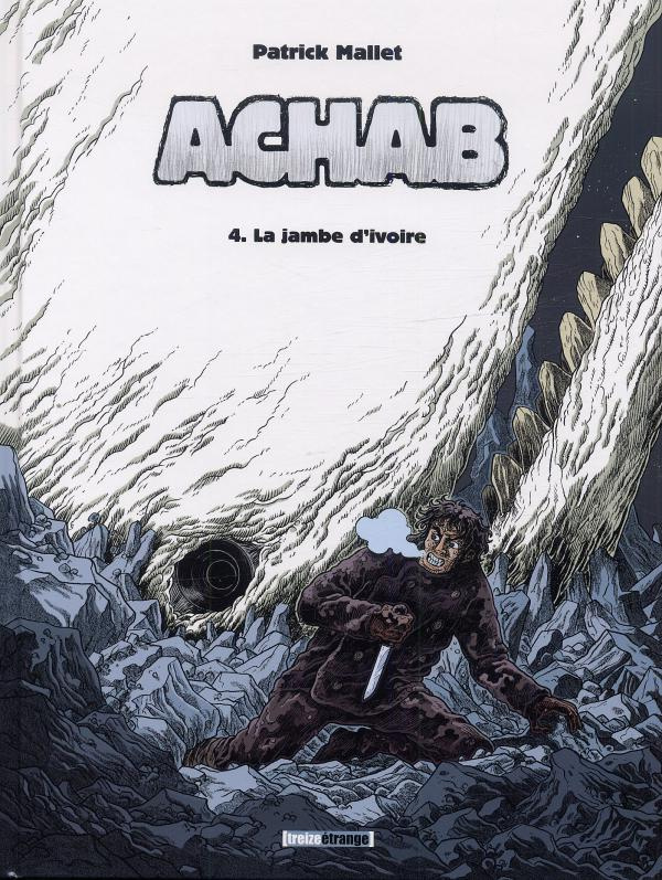 Achab Tome 4 : La jambe d'ivoire