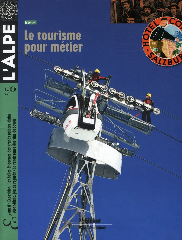 L'Alpe N° 50, Automne 2010 : Le tourisme pour métier