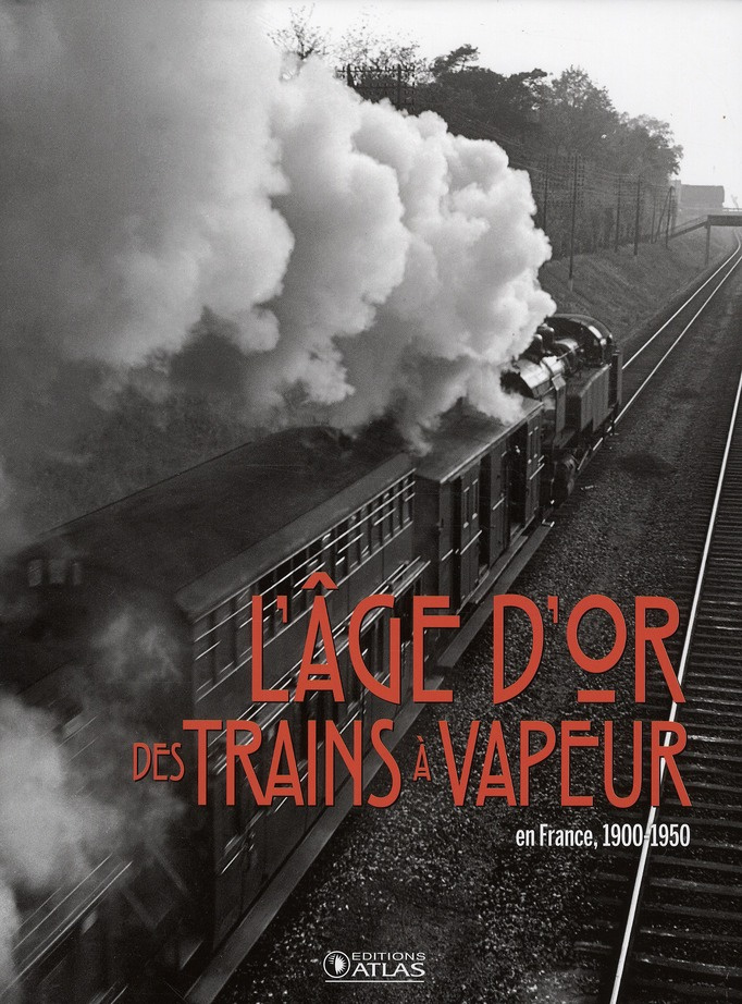 L'Âge d'or des Trains à Vapeur