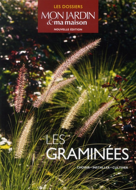 Les graminées. Choisir, Installer, cultiver