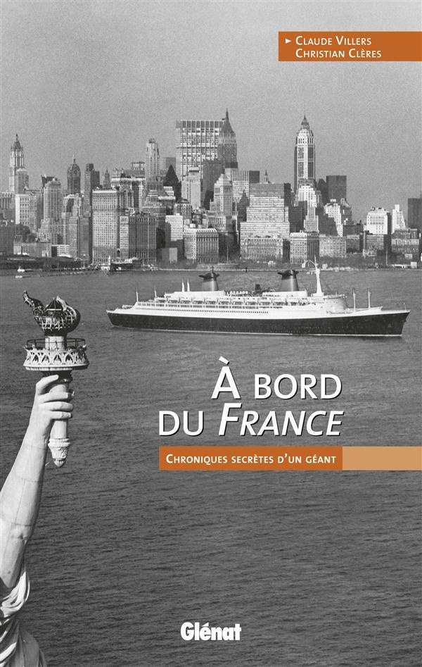A bord du France. Chroniques secrètes d'un géant