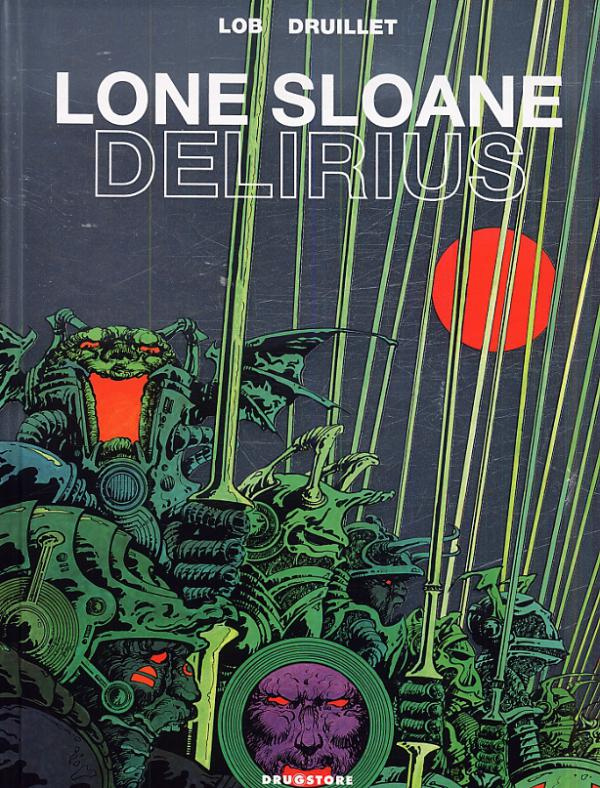 Lone Sloane Tome 1 : Delirius 1