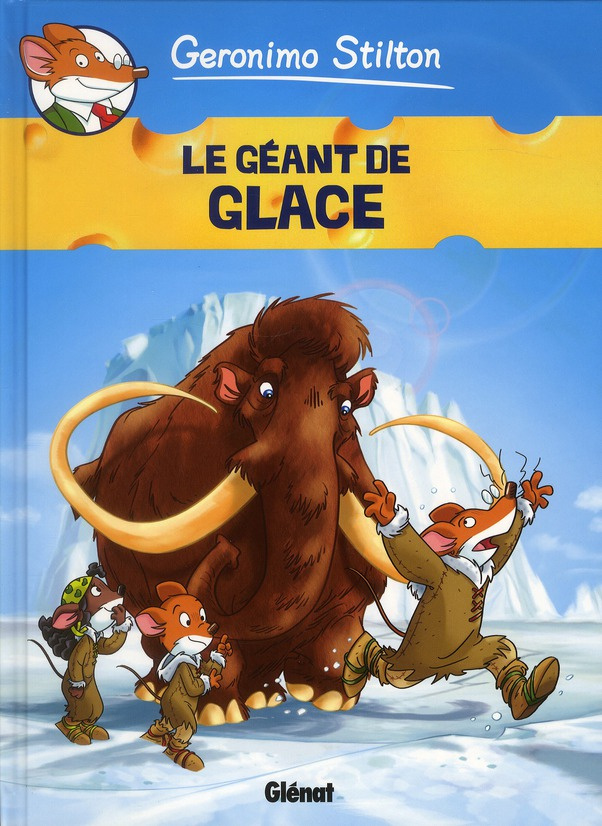 Geronimo Stilton Tome 5 : Le géant de glace