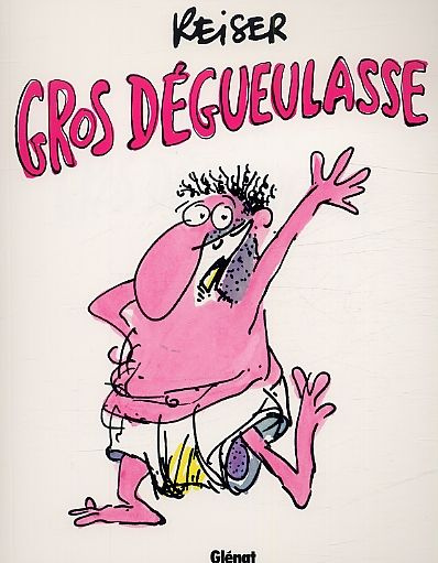 Gros dégueulasse