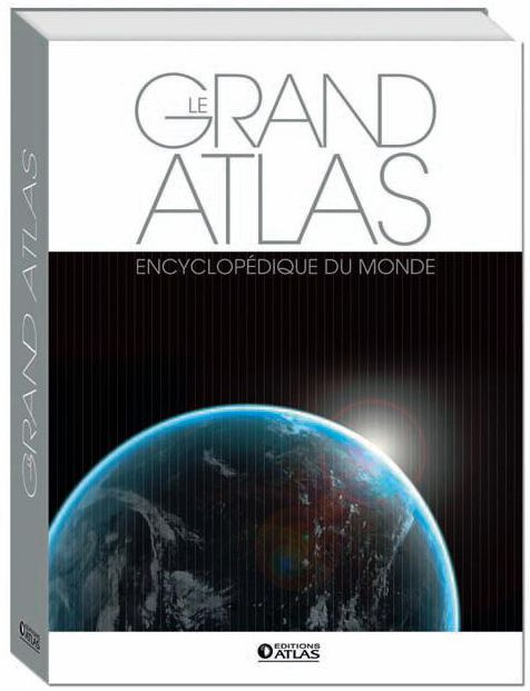 Le grand atlas encyclopédique du monde