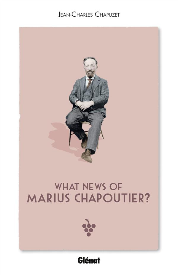 WHAT NEWS OF MARIUS CHAPOUTIER ?