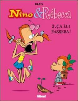Nino & Rébecca Tome 3 : Ca lui passera...