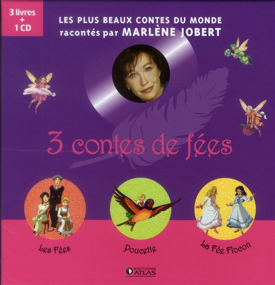 3 contes de fées. Les Fées ; Poucette ; La Fée Flocon, avec 1 CD audio