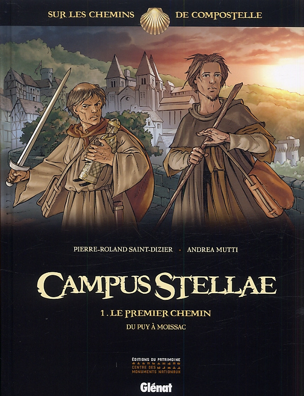 CAMPUS STELLAE, SUR LES CHEMINS DE COMPOSTELLE - TOME 01 - LE PREMIER CHEMIN