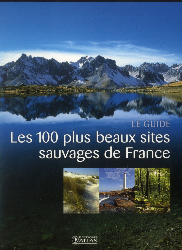 Les 100 plus beaux sites sauvages de France