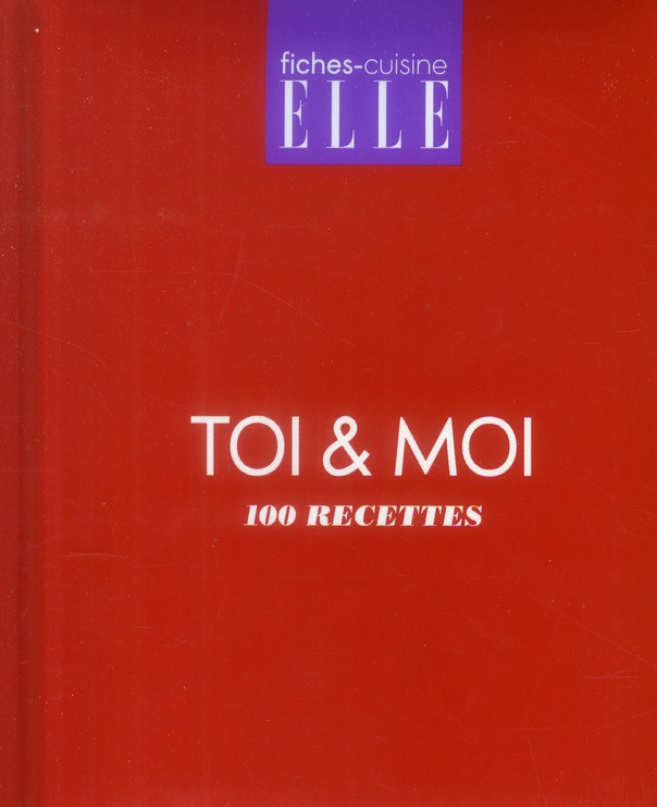 Toi & moi. 100 recettes