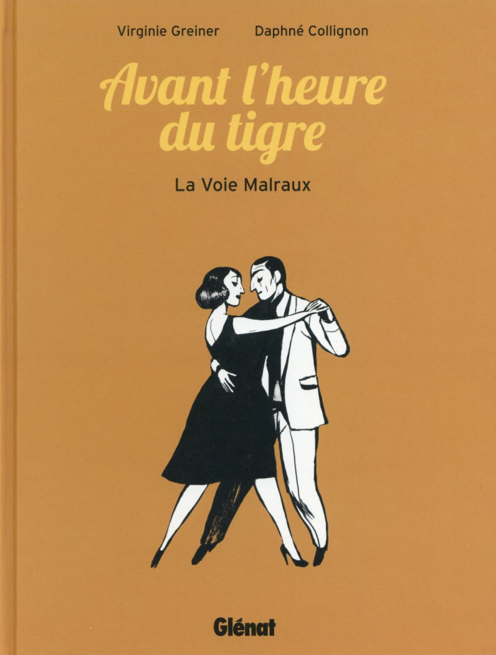 Avant l'heure du tigre. La voie Malraux