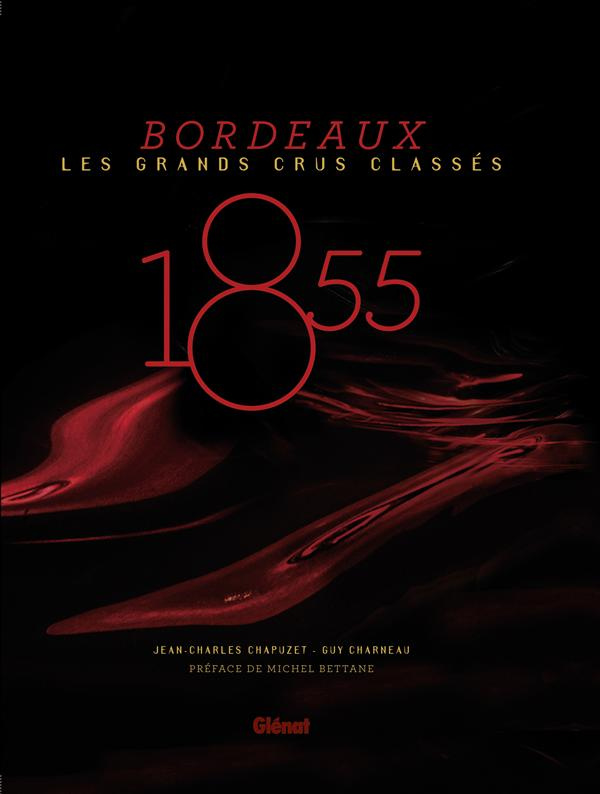 Bordeaux 1855. Les grands crus classés