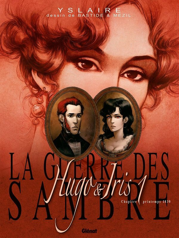 La guerre des Sambre : Hugo & Iris. Tome 1, printemps 1830, Le mariage d'Hugo