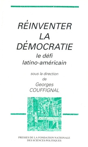 REINVENTER LA DEMOCRATIE. Le défi latino-américain