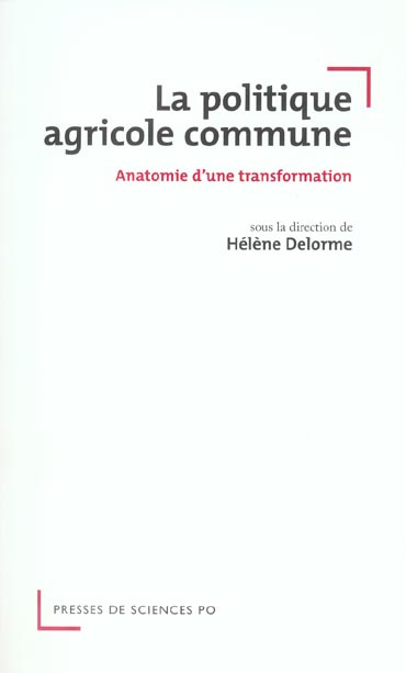 La politique agricole commune. Anatomie d'une transformation