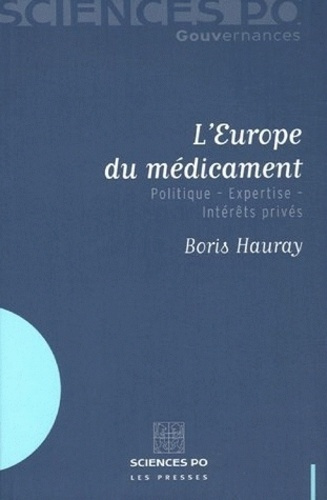 L'Europe du médicament. Politique - Expertise - Intérêts privés