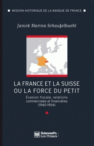 La France et la Suisse ou la force du petit. Evasion fiscale, relations commerciales et financières