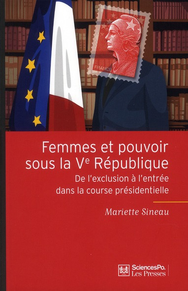 Femmes et pouvoirs sous la Ve République. De l'exclusion à l'entrée dans la course présidentielle, 2