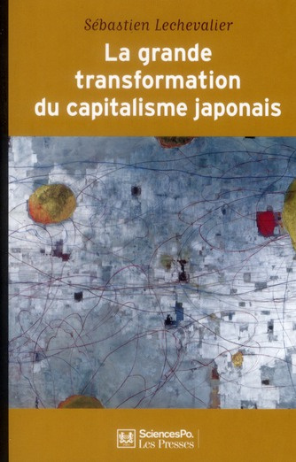 LA GRANDE TRANSFORMATION DU CAPITALISME JAPONAIS (1980-2010)