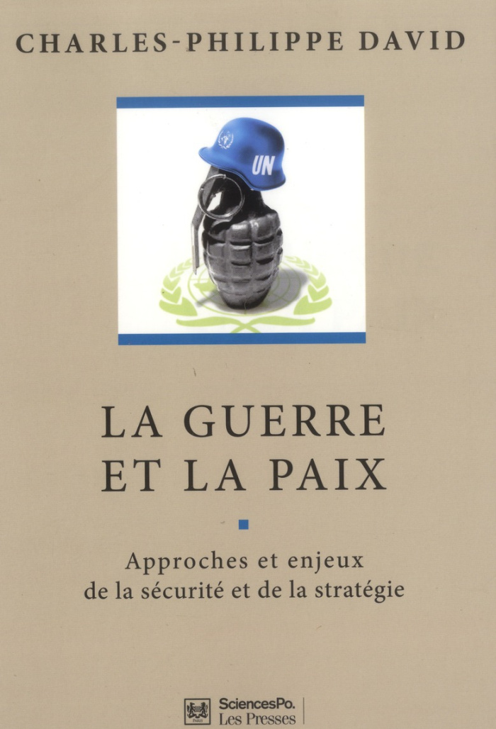La guerre et la paix. Approches et enjeux de la sécurité et de la stratégie, 3e édition revue et aug