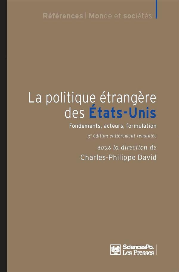 La politique étrangère des Etats-Unis. Fondements, acteurs, formulation, 3e édition