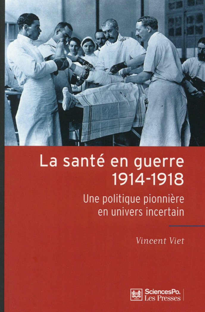 La santé en guerre, 1914-1918. Une politique pionnière en univers incertain