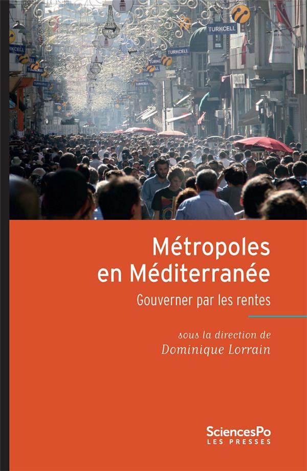 Métropoles en Méditerranée. Gouverner par les rentes