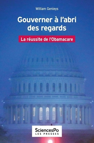Gouverner à l'abri des regards. La réussite de l'Obamacare