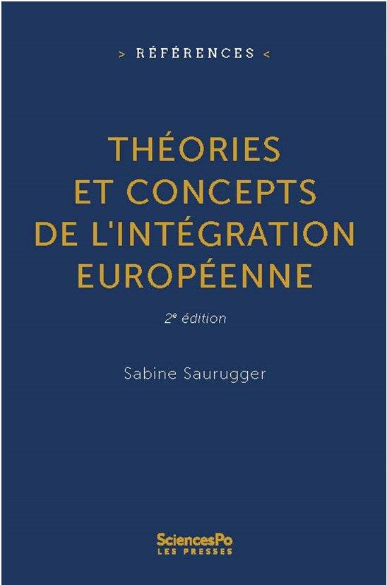 Théories et concepts de l'intégration européenne. 2e édition revue et augmentée