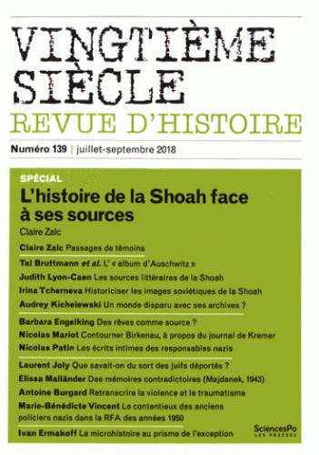 Vingtième siècle N° 139, juillet-septembre 2018 : L'histoire de la Shoah face à ses sources