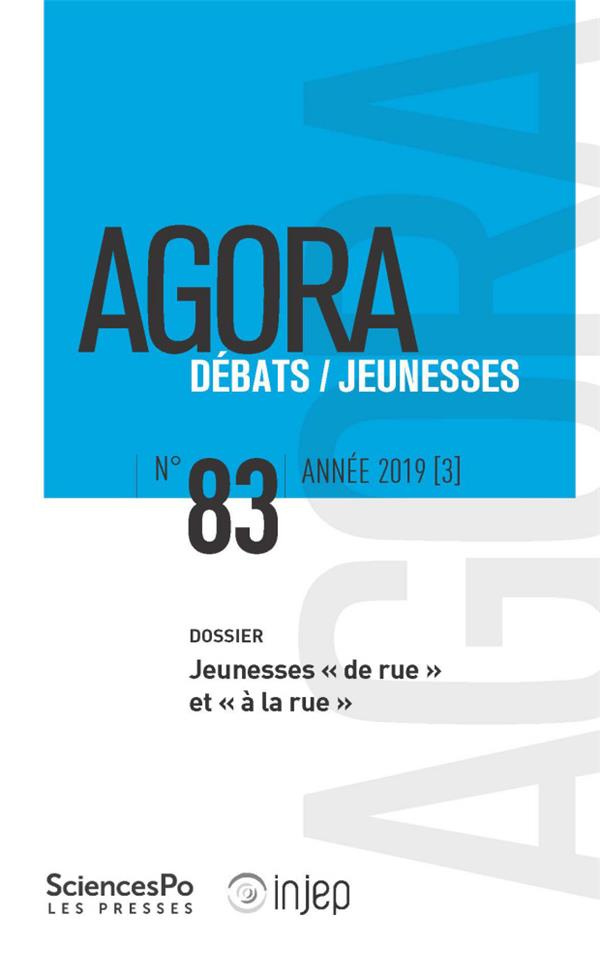 Agora Débats/Jeunesse N° 83/2019 (3) : Jeunesses "de rue" et "à la rue"