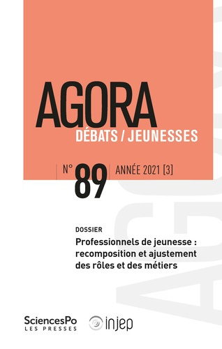 Agora Débats/Jeunesse N° 89/2021 (3) : Professionnels de jeunesse : recomposition et ajustement des