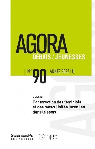 Agora Débats/Jeunesse N° 90/2022 (1) : Construction des féminités et des masculinités juvéniles dans