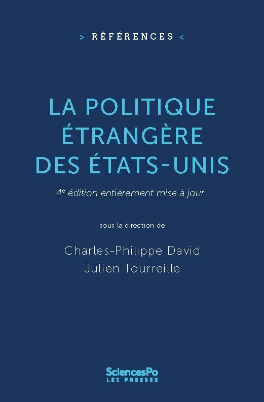 La politique étrangère des Etats-Unis. Fondements, acteurs, formulation, 4e édition actualisée