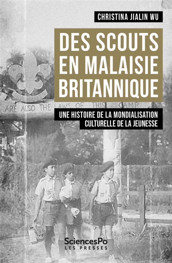 Des scouts en Malaisie britannique. Une histoire de la mondialisation culturelle de la jeunesse