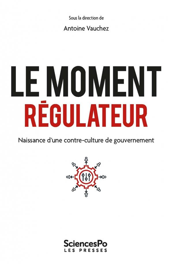 Le moment régulateur. Naissance d'une contre-culture de gouvernement