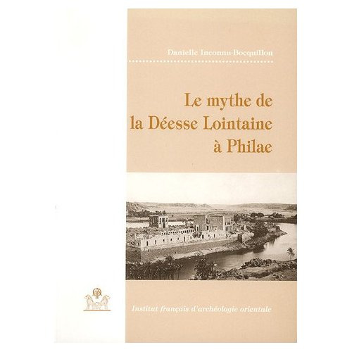 Le mythe de la Déesse Lointaine à Philae